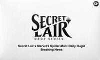 Secret Lair Drop Secret Lair x Marvels Spider Man Daily Bugle Breaking News Non Foil Edition