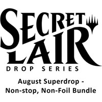 Secret Lair Drop August Superdrop Non stop Non Foil Bundle