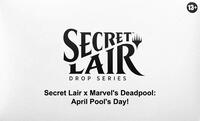 Secret Lair Drop Secret Lair x Marvels Deadpool April Pools Day Non Foil Edition