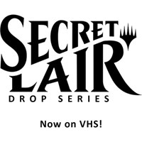 Secret Lair Drop Now on VHS Non Foil Edition