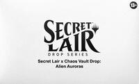 Secret Lair x Chaos Vault Drop Alien Auroras