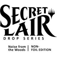 Secret Lair Drop Camp Totally Safe Superdrop Noise from the Woods Bundle Non Foil Edition