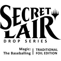 Secret Lair Drop Magic The Baseballing Traditional Foil Edition