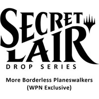 Secret Lair Drop More Borderless Planeswalkers WPN Exclusive Traditional Foil Edition