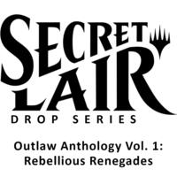 Secret Lair Drop Outlaw Anthology Vol 1 Rebellious Renegades Non Foil Edition