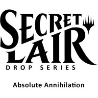 Secret Lair Drop Absolute Annihilation Non Foil Edition