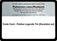 Code Card - Paldea Legends Tin [Koraidon ex]
