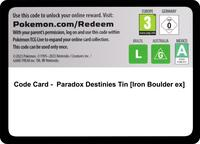 Code Card - Paradox Destinies Tin [Iron Boulder ex]