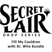 Secret Lair Drop Fill My Cauldron with Dr Who Bundle