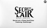 Secret Lair x Chaos Vault Drop Featuring Deathburger